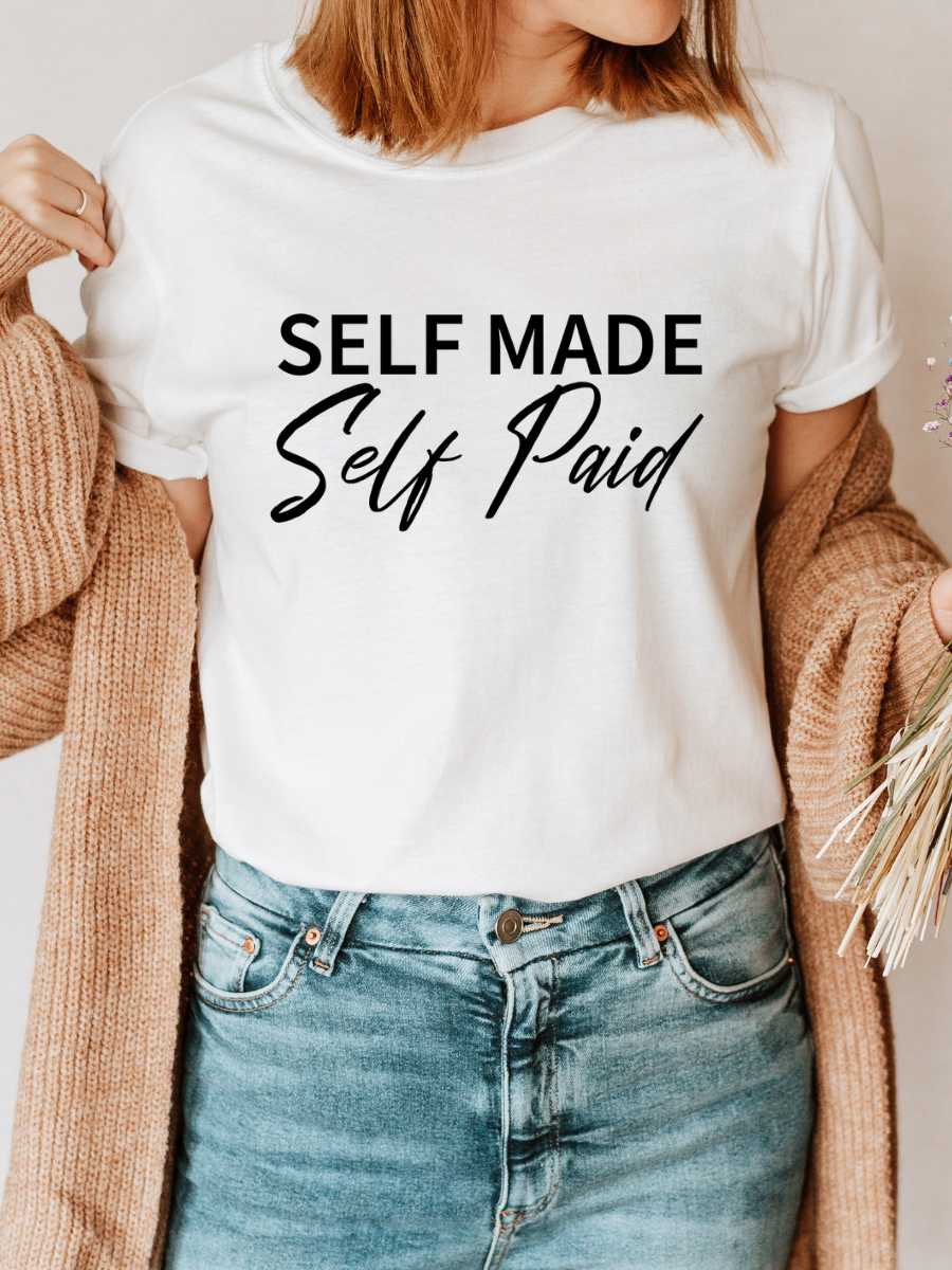 Self Made, Self Paid Graphic T-Shirt
