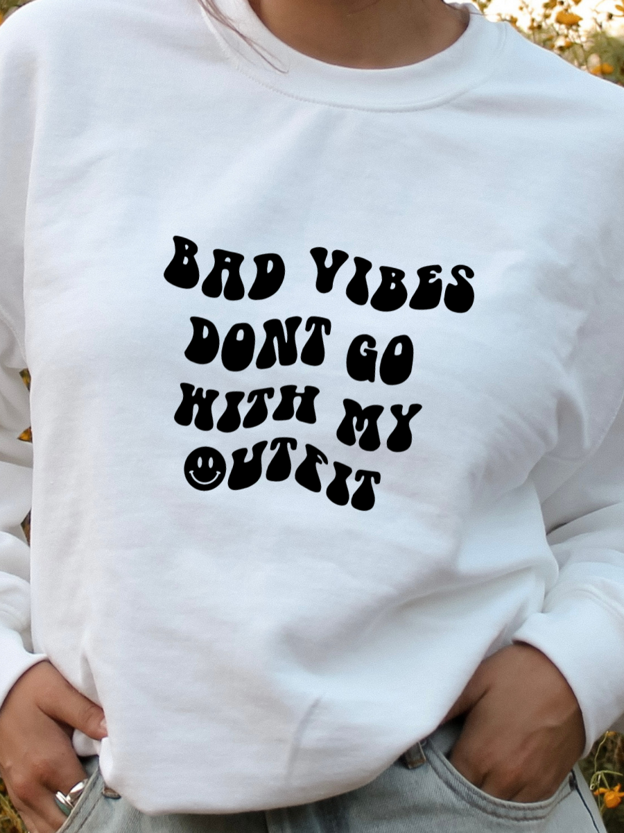Bad Vibes Don't Go Distressed Sweatshirt